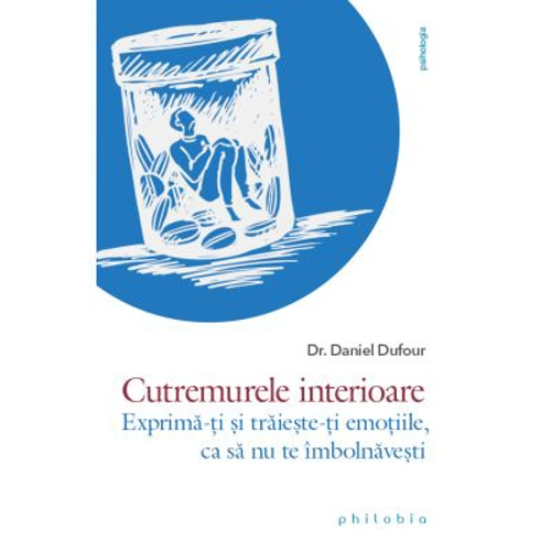 Cutremurele interioare - Dr. Daniel Dufour