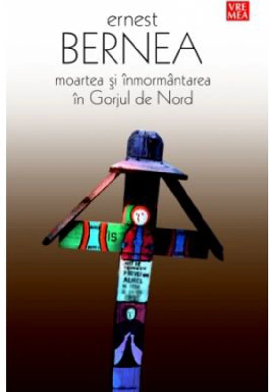 Moartea si inmormantarea in Gorjul de Nord - Ernest Bernea