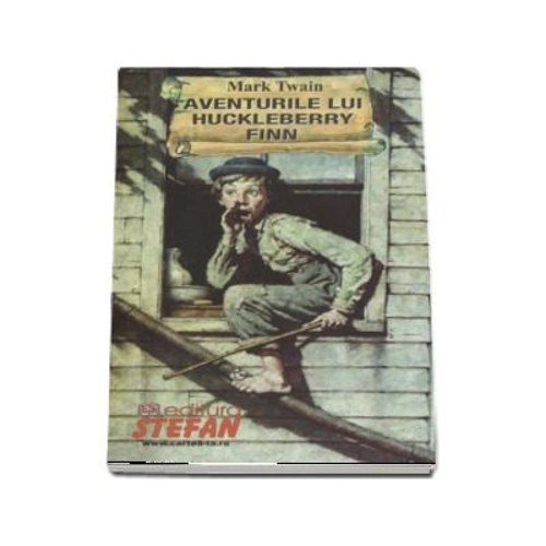 Aventurile lui Huckleberry Finn - Mark Twain