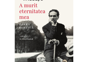 A murit eternitatea mea. Opera poetica