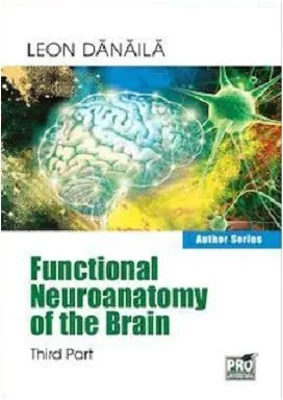 Functional neuroanatomy of the brain. Volume 3 - Leon Danaila
