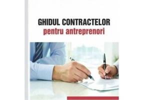 Ghidul contractelor pentru antreprenori - Elena Grecu, Oana Albu