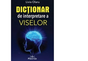 Dictionar de interpretare a viselor - Livia Olaru