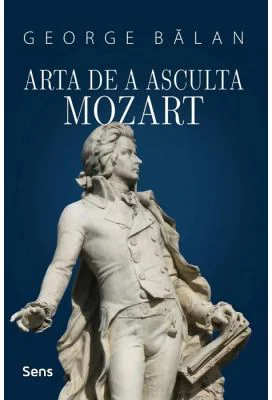 Arta de a asculta Mozart - George Balan