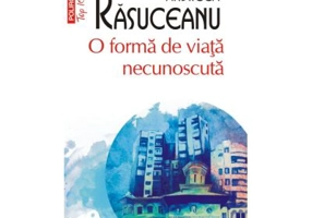 O forma de viata necunoscuta (editie de buzunar) - Andreea Rasuceanu