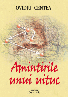 Amintirile unui uituc - Ovidiu Centea