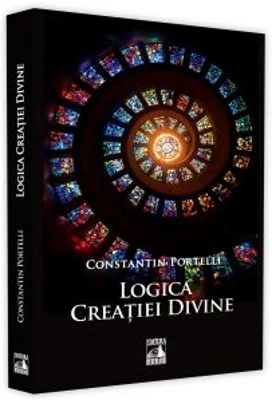 Logica creatiei divine - Constantin Portelli
