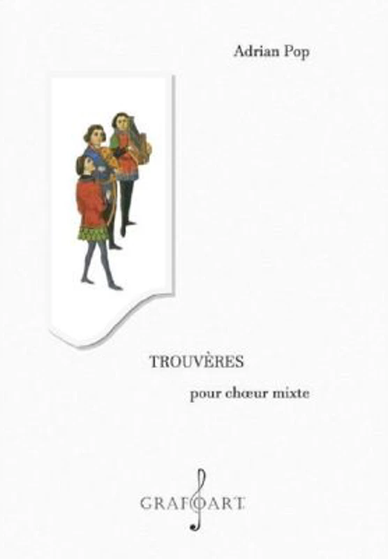 Trouveres pour choeur mixte - Adrian Pop