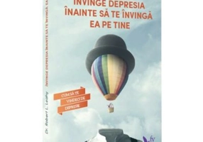 Invinge depresia inainte sa te invinga ea pe tine. Cum sa te vindeci de depresie - Robert Leahy