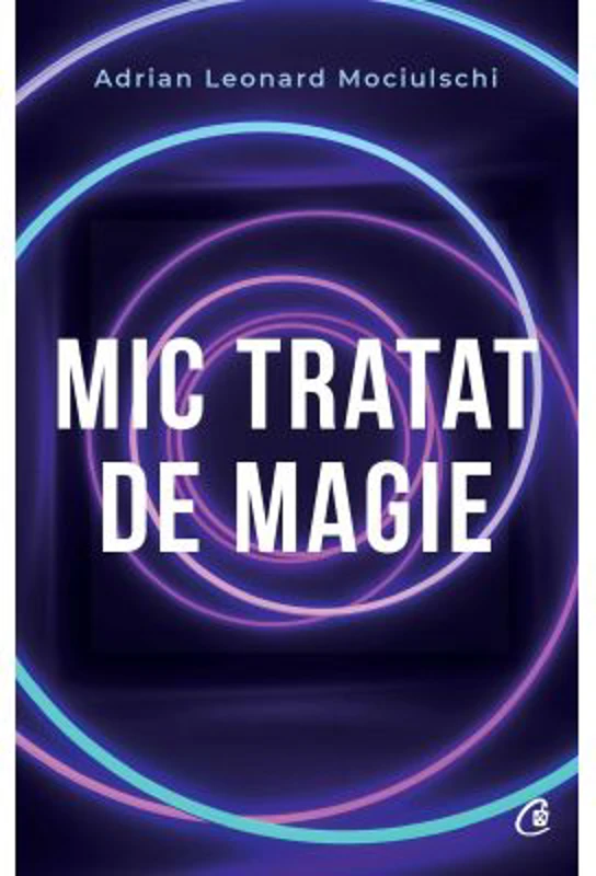 Mic tratat de magie - Adrian Leonard Mociulschi