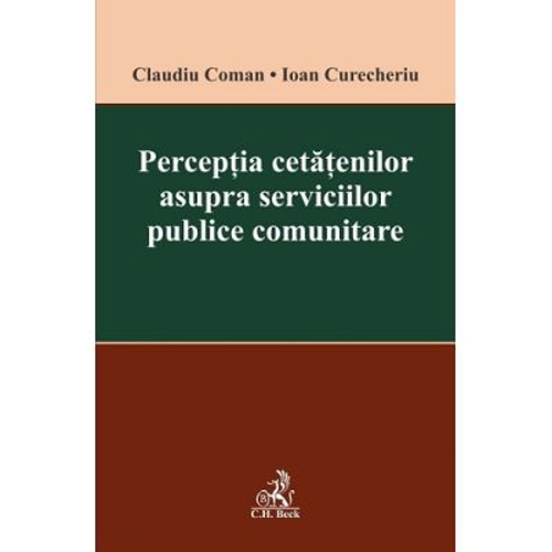 Perceptia cetatenilor asupra serviciilor publice comunitare - Claudiu Coman