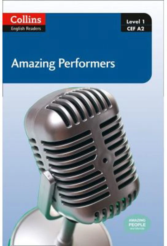 Amazing People ELT Readers. Amazing Performers A2. Adapted - Silvia Tiberio