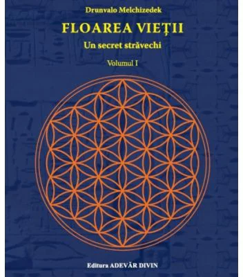 Floarea vietii. Un secret stravechi - volumul I