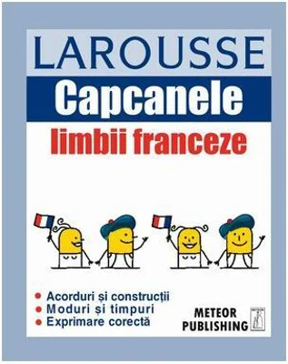 Capcanele limbii franceze - Larousse