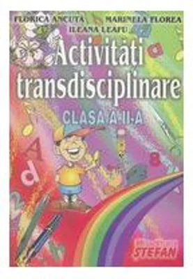 Activitati transdisciplinare clasa a 2-a - Marinela Florea