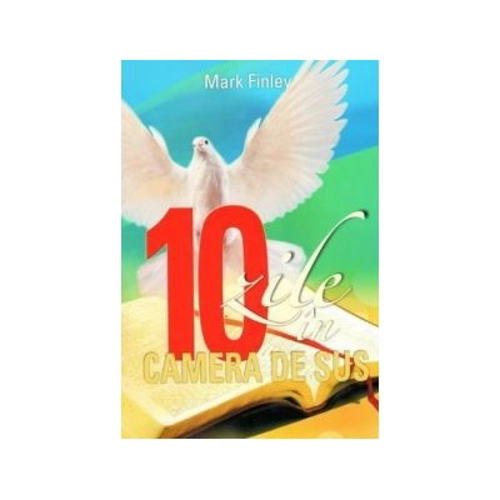 10 zile in Camera de Sus