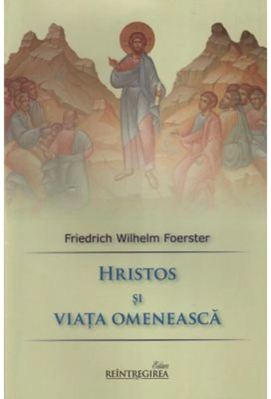 Hristos si viata omeneasca - F. W. Foerster