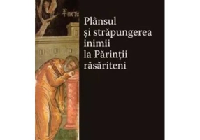 Plansul si strapungerea inimii la Parintii rasariteni - Irenee Hausherr