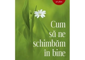 Cum sa ne schimbam in bine. Un preot, un psiholog, un plan - Nicholas G. Louh