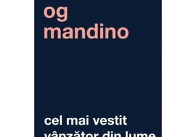 Cel mai vestit vanzator din lume - Og Mandino