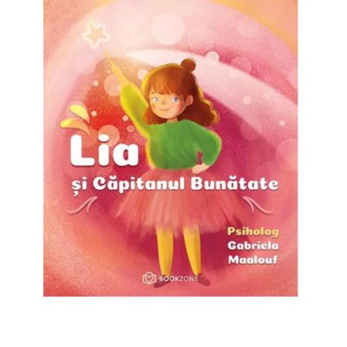 Lia si Capitanul Bunatate - Gabriela Maalouf