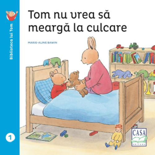 Tom nu vrea sa mearga la culcare - Marie-Aline Bawin