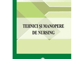 Tehnici si manopere de nursing - Felicia-Claudia Iancu