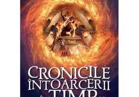 Cronicile intoarcerii in timp. Volumul 1 - Caroline Lawrence