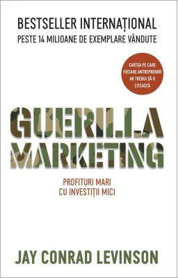Guerilla Marketing. Profituri mari cu investitii mici