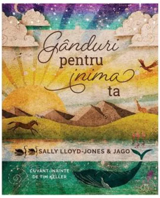 Ganduri pentru inima ta - Sally Lloyd-Jones