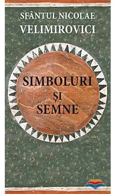 Simboluri si semne - sf. Nicolae Velimirovici