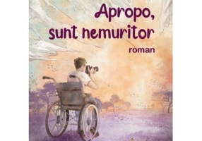 Apropo, sunt nemuritor - Claudia Elena Peter