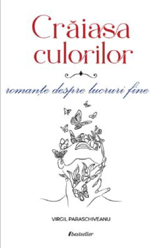 Craiasa culorilor. Romante despre lucruri fine