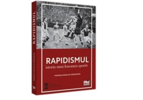 Rapidismul. Istoria unui fenomen sportiv - Pompiliu-Nicolae Constantin