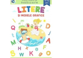 Litere si modele grafice. Coloreaza si invata a scrie, 4-6 ani - Sveta Albu