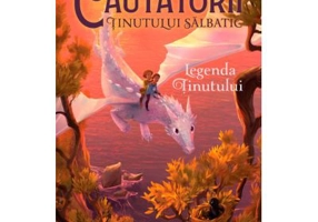 Cautatorii Tinutului Salbatic. Legenda Tinutului - Alexandra Ott