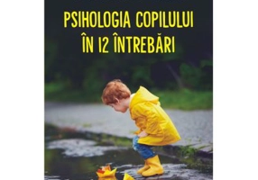 Psihologia copilului in 12 intrebari - Paul L. Harris