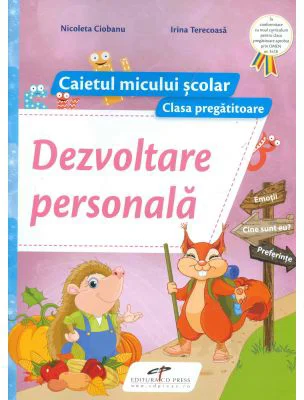 Caietul micului scolar. Dezvoltare personala pentru clasa pregatitoare - Nicoleta Ciobanu