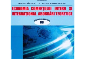 Economia comertului intern si international. Abordari teoretice - coord. Andreea Simona Saseanu