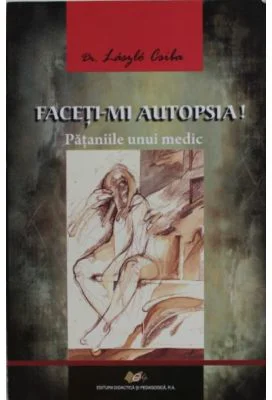 Faceti-mi autopsia! - Laszlo Csiba