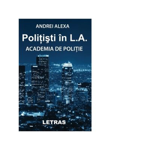 Politisti in L. A. Academia de politie