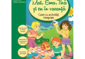 Mat, Ema, Tica si eu in vacanta. Caiet cu activitati integrate pentru clasa 1 (Caiet de vacanta) - Laurentiu Cirstea