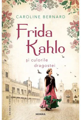 Frida Kahlo si culorile dragostei