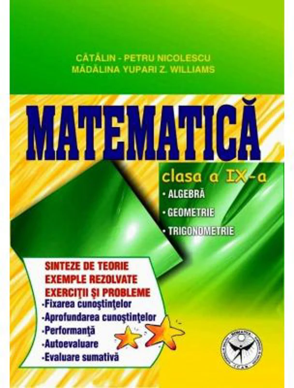 Culegere de exercitii. Matematica, Clasa a 9-a. Sinteze si teorie. Algebra, Geometrie-Trigonometrie - Catalin Petru Nicolescu