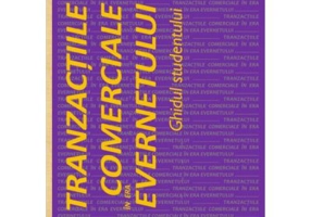 Tranzactiile comerciale in era evernetului. Ghidul studentului - Oana Mionel, Oana Mihaela Orheian