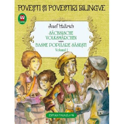 Basme populare sasesti. Sachsische Volksmarchen Volumul 1