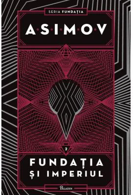 Fundatia II. Fundatia si Imperiul - Isaac Asimov