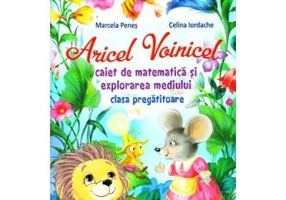 Aricel Voinicel. Caiet de matematica si explorarea mediului. Clasa pregatitoare - Marcela Penes