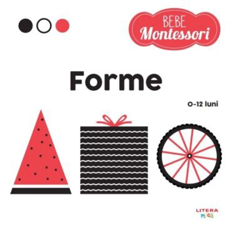 Bebe Montessori. Forme (0-12 luni)