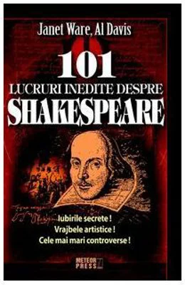 101 lucruri inedite despre Shakespeare - Janet Ware